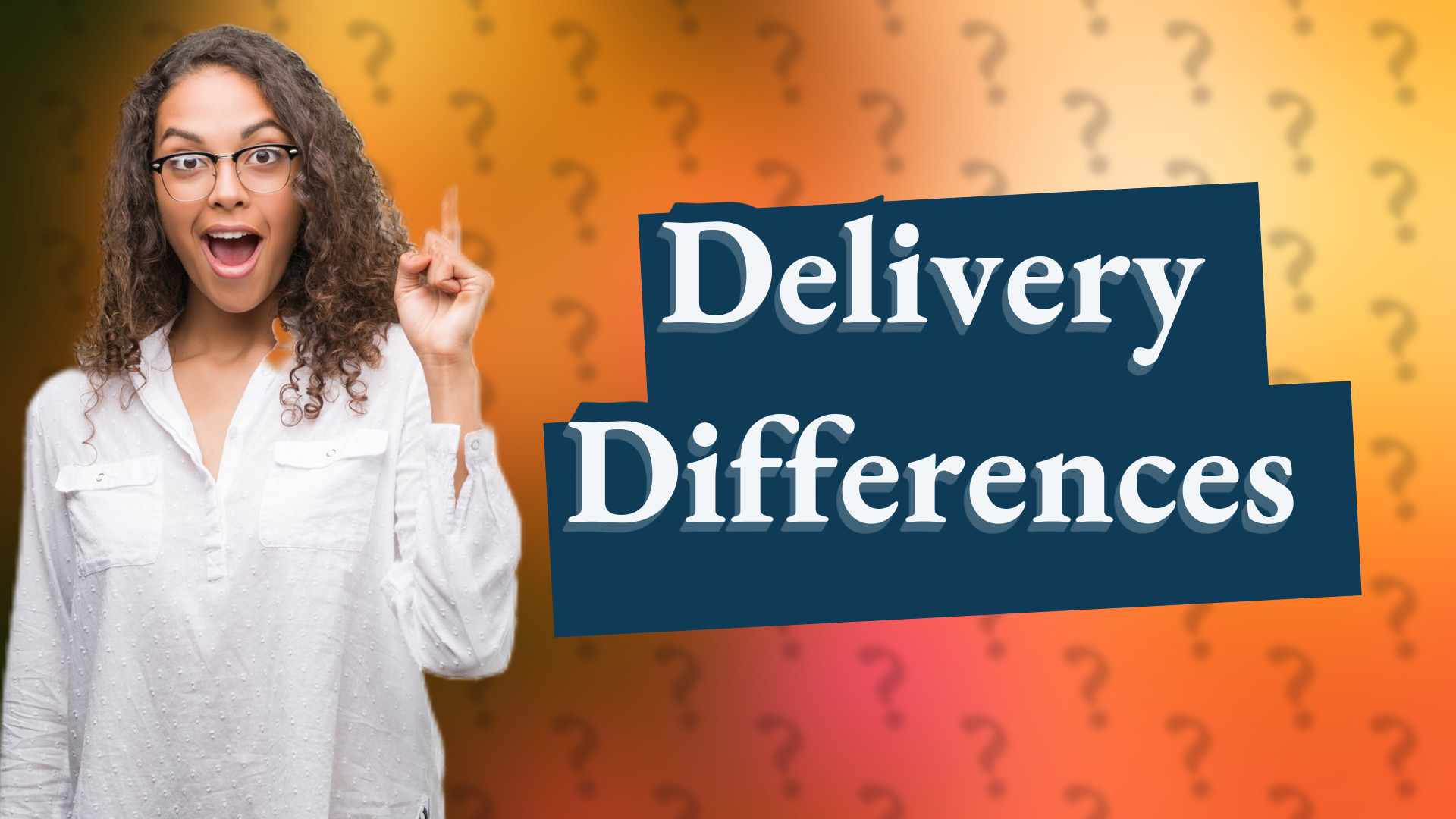 Delivery Differences