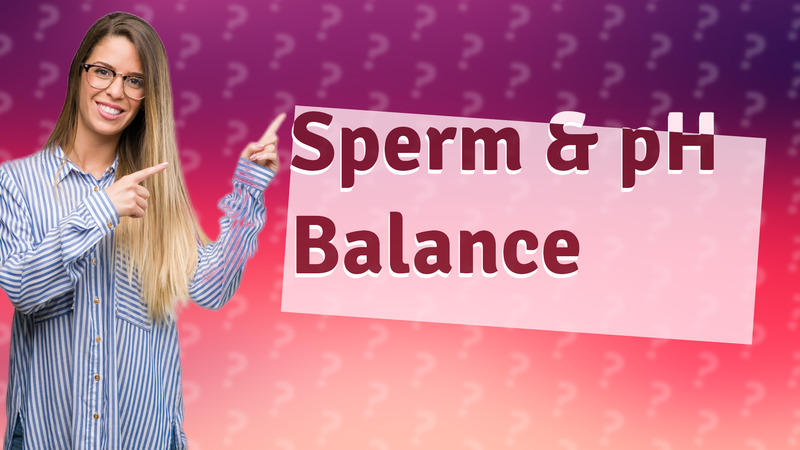 Sperm & pH Balance