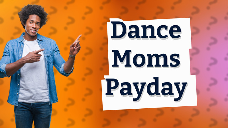 Dance Moms Payday