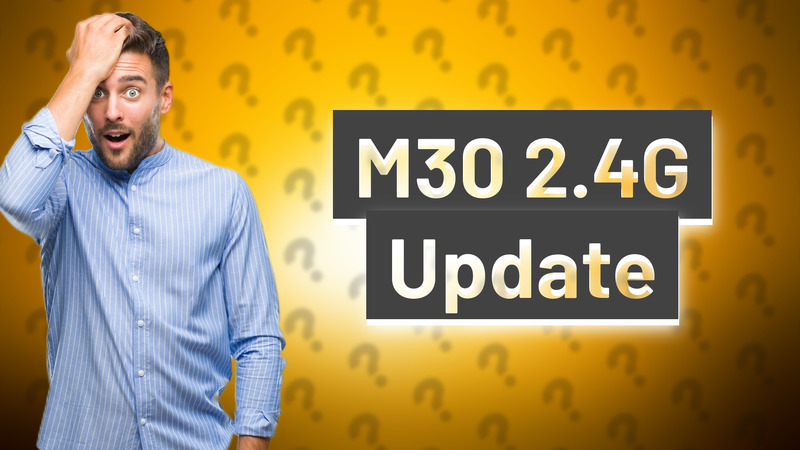 M30 2.4G Update