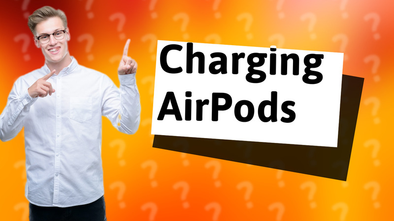 Charging AirPods