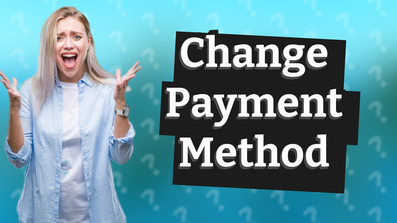 Change Payment Method