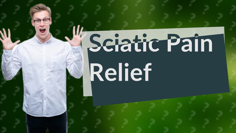 Sciatic Pain Relief