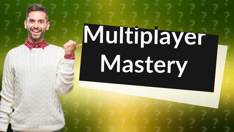 Multiplayer Mastery