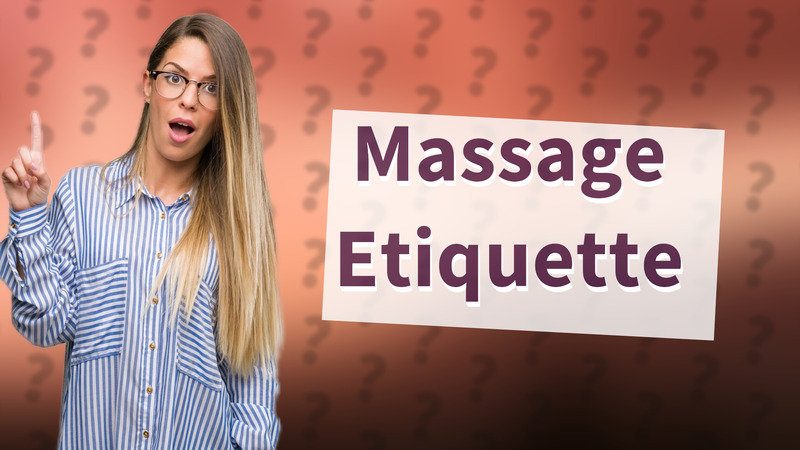 Massage Etiquette