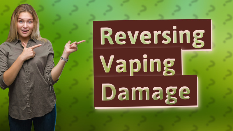 Reversing Vaping Damage