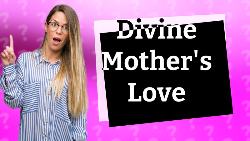 Divine Mother's Love