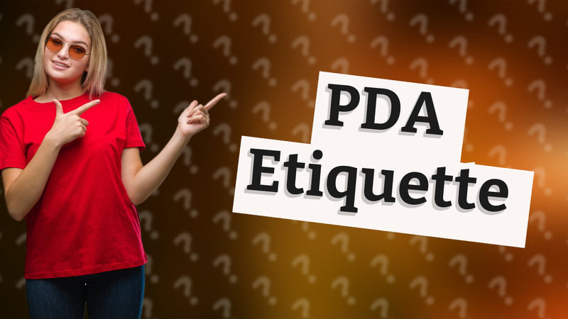 PDA Etiquette
