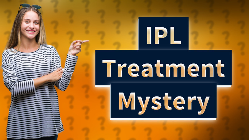 IPL Treatment Mystery