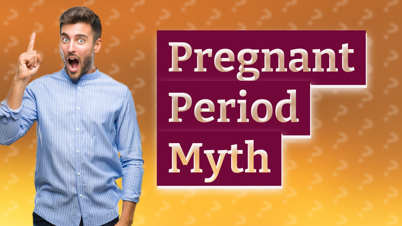 Pregnant Period Myth