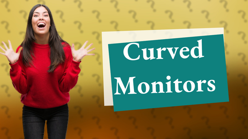 Curved Monitors