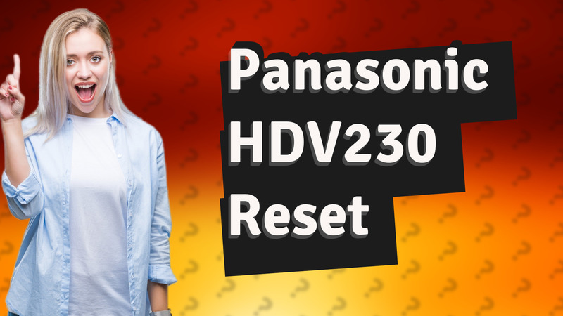 Panasonic HDV230 Reset