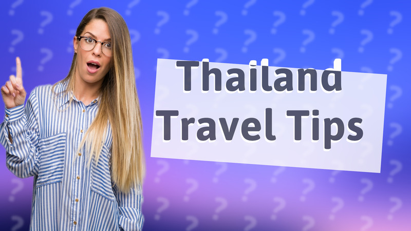 Thailand Travel Tips