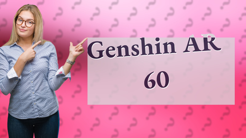 Genshin AR 60
