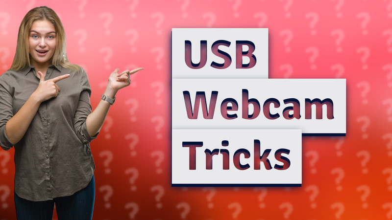 USB Webcam Tricks