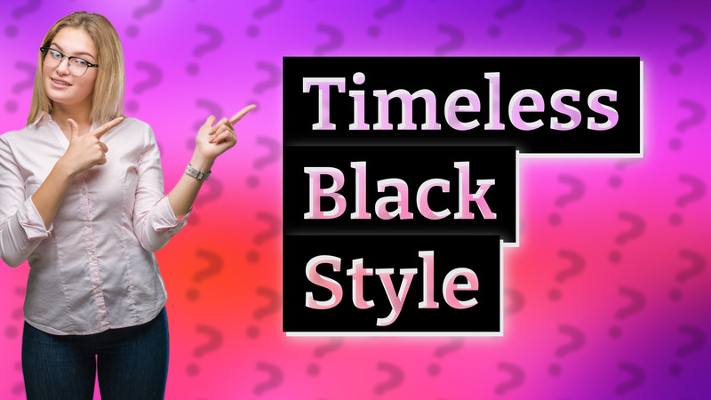 Timeless Black Style
