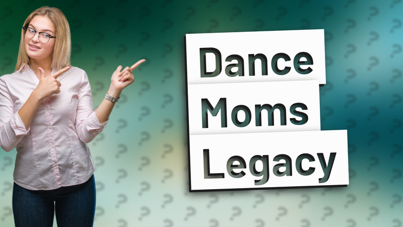 Dance Moms Legacy