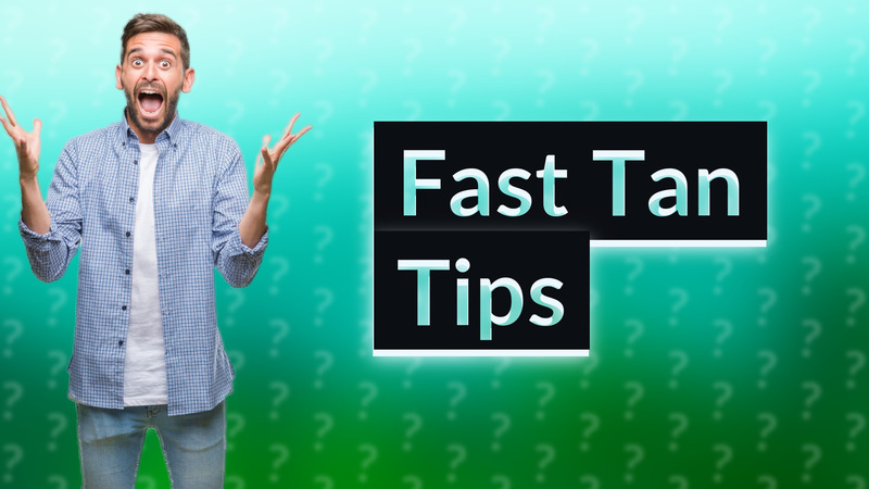 Fast Tan Tips