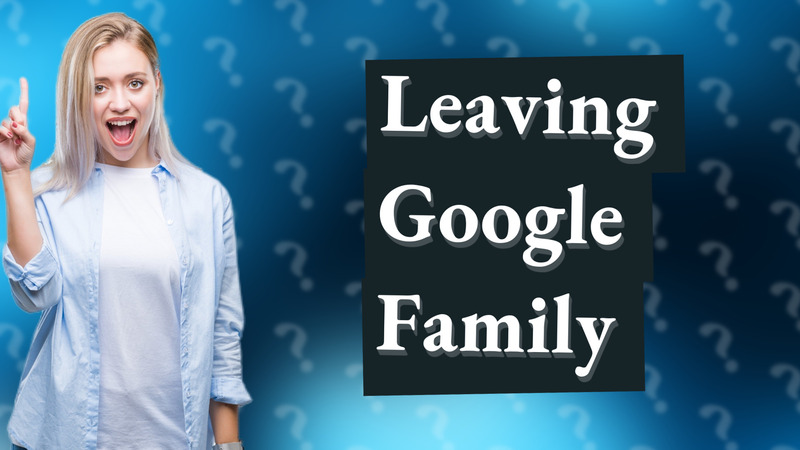 Leaving Google Family