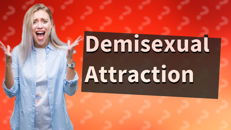 Demisexual Attraction