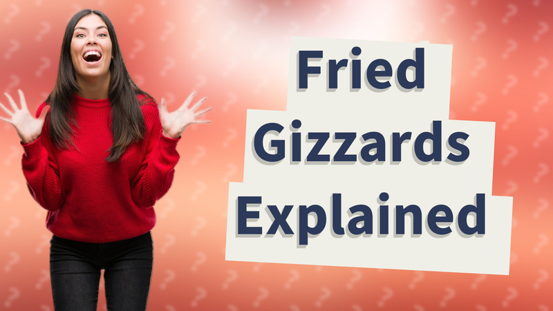 Fried Gizzards Explained