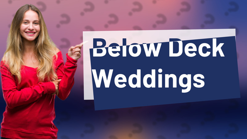 Below Deck Weddings
