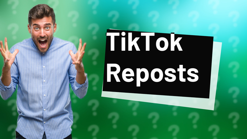 TikTok Reposts