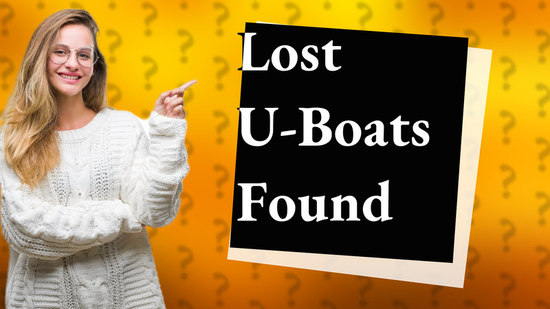 Lost U-Boats Found