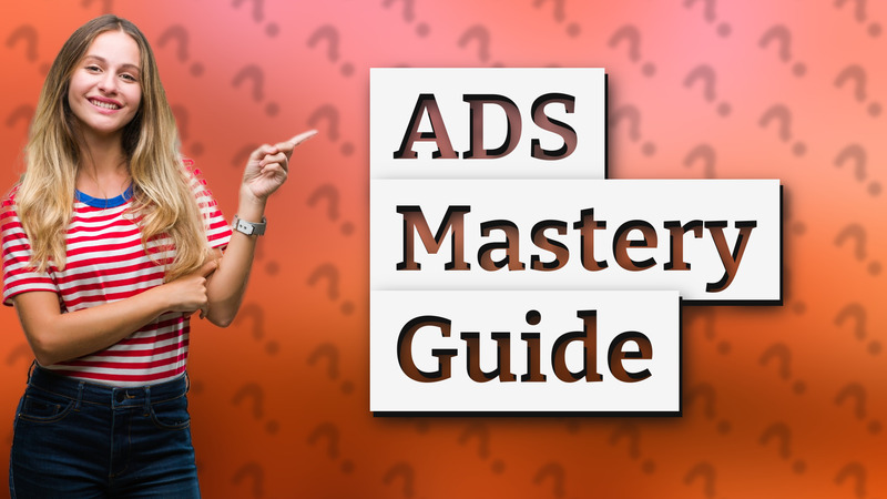 ADS Mastery Guide
