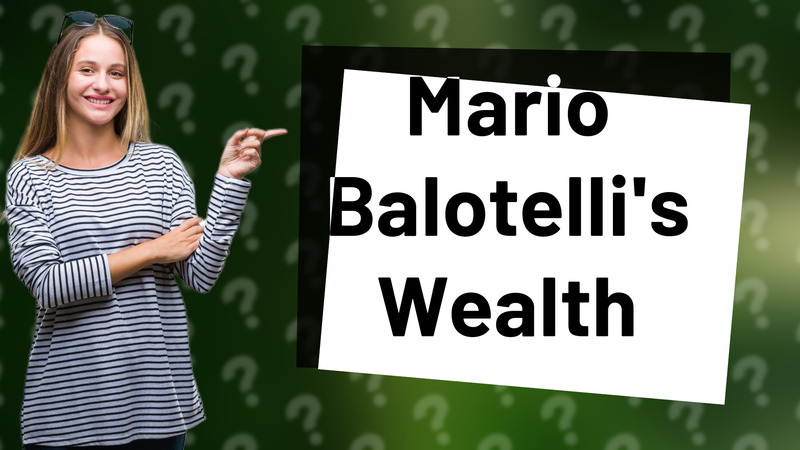 Mario Balotelli's Wealth