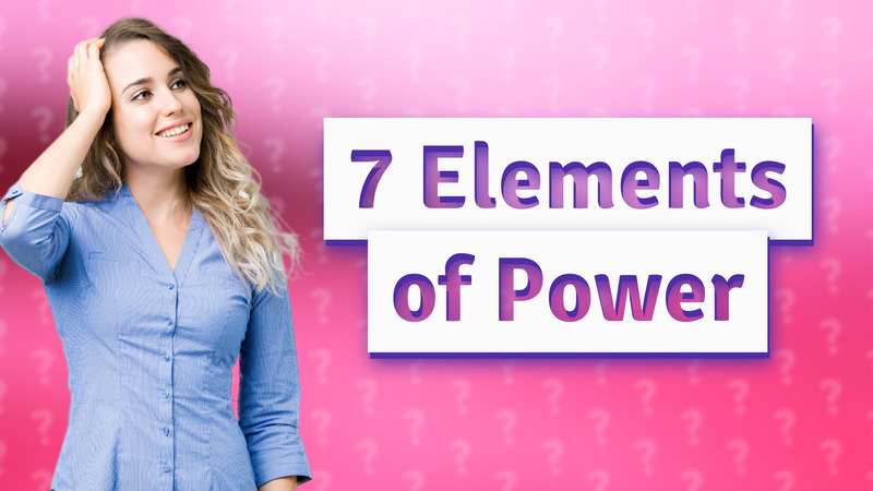 7 Elements of Power