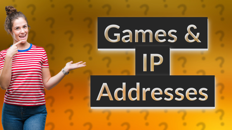 Games & IP Addresses
