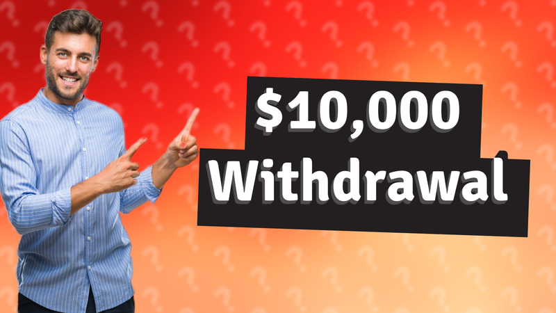 $10,000 Withdrawal