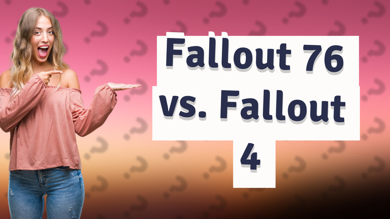 Fallout 76 vs. Fallout 4