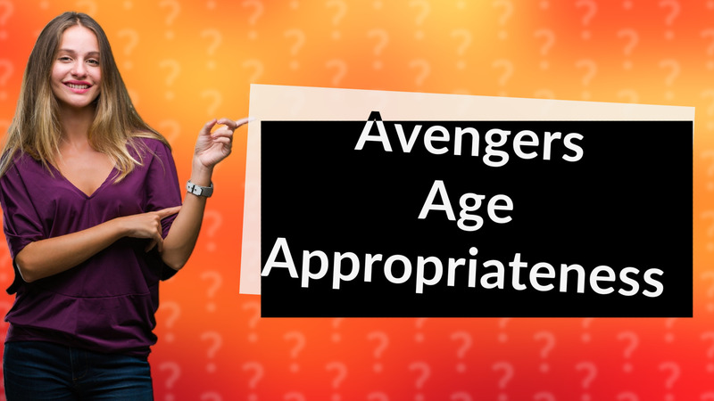 Avengers Age Appropriateness