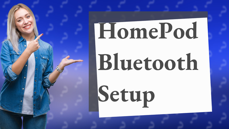 HomePod Bluetooth Setup