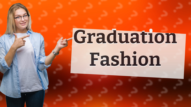 Graduation Fashion