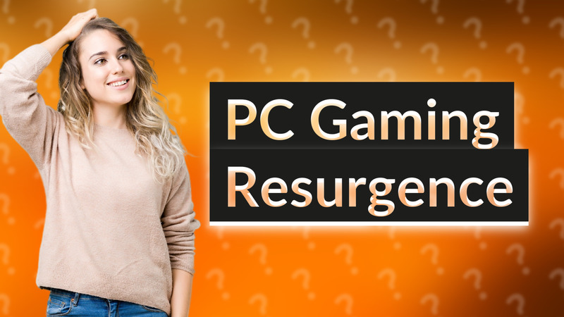 PC Gaming Resurgence