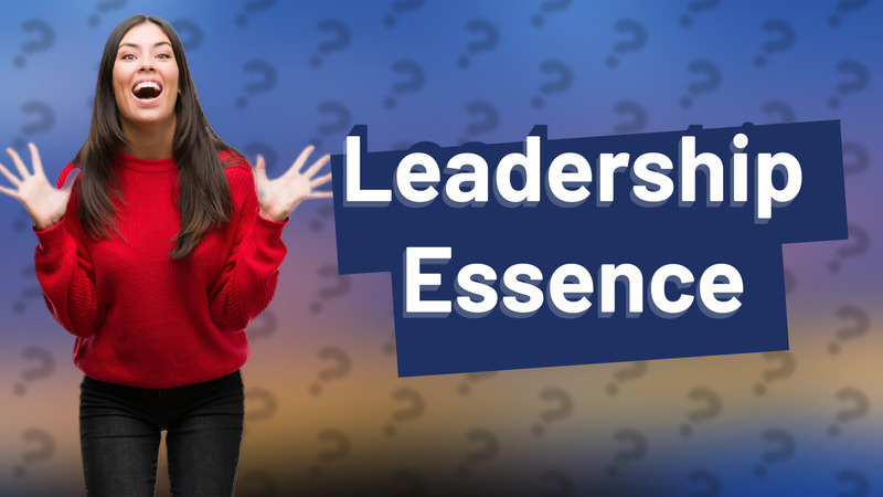 Leadership Essence