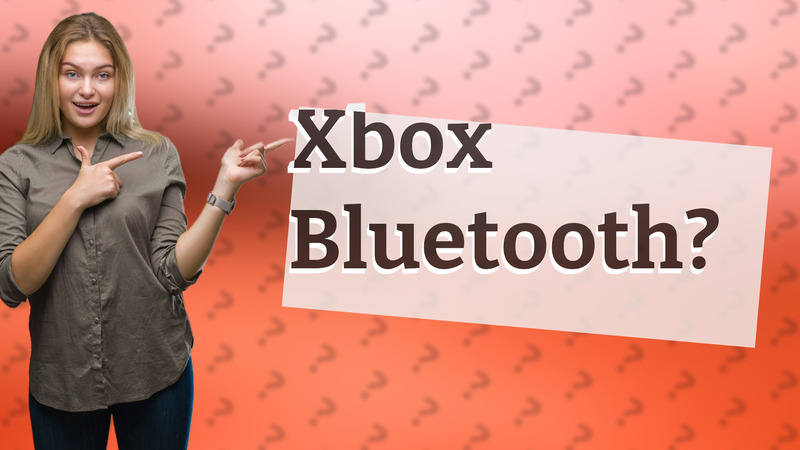 Xbox Bluetooth?