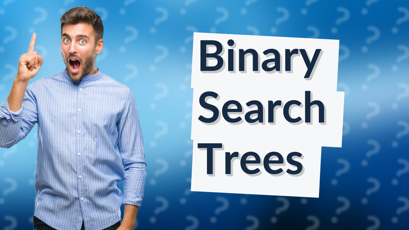 Binary Search Trees
