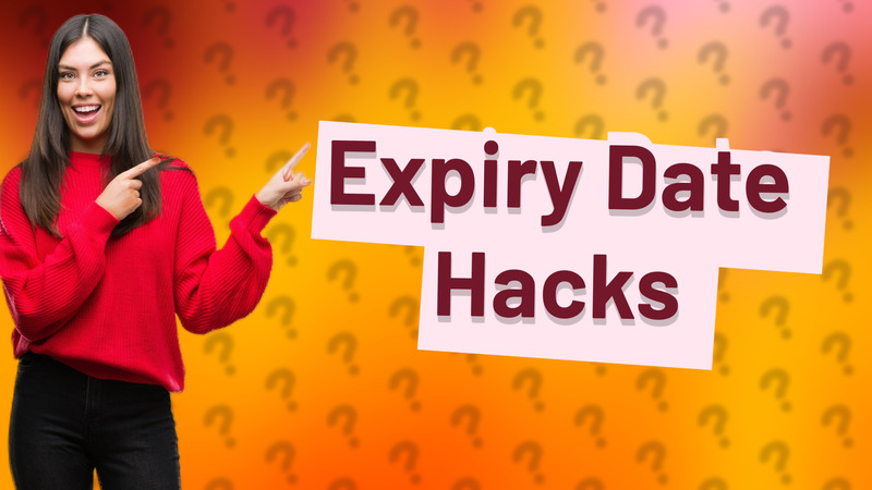 Expiry Date Hacks
