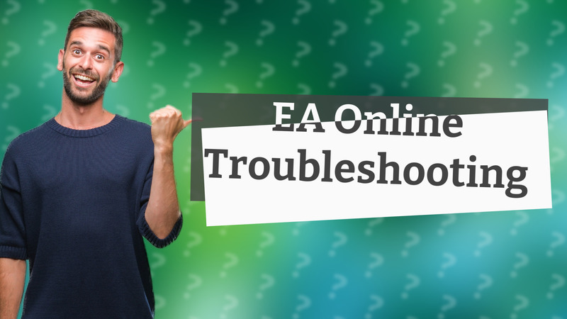 EA Online Troubleshooting