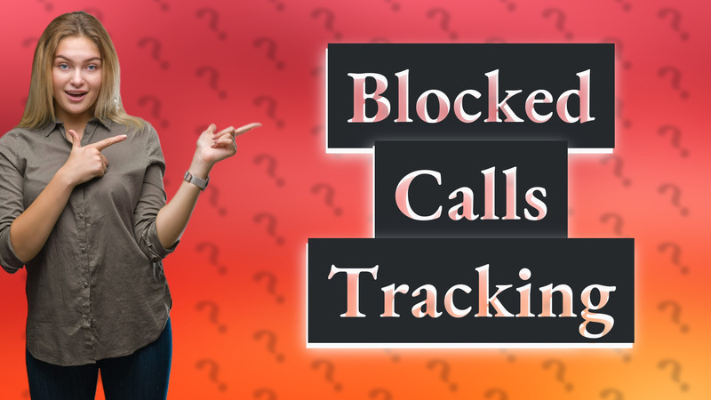 Blocked Calls Tracking