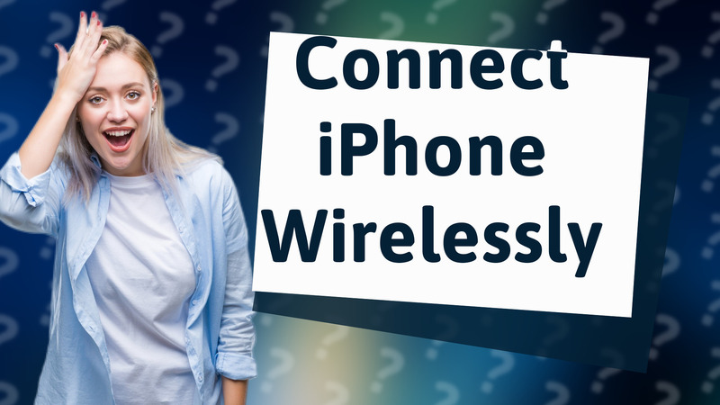 Connect iPhone Wirelessly