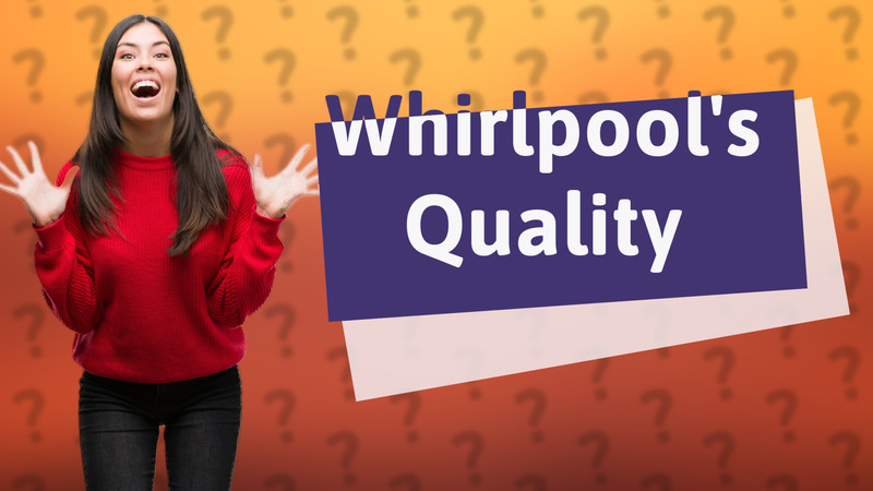 Whirlpool's Quality
