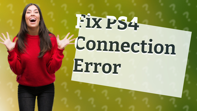 Fix PS4 Connection Error