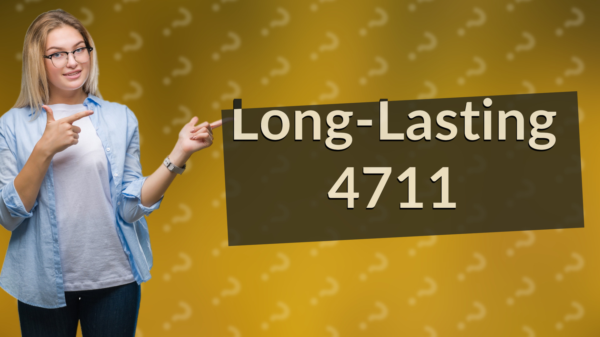 Long-Lasting 4711