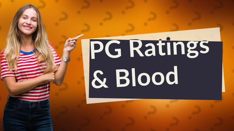 PG Ratings & Blood