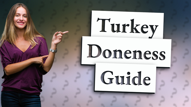 Turkey Doneness Guide